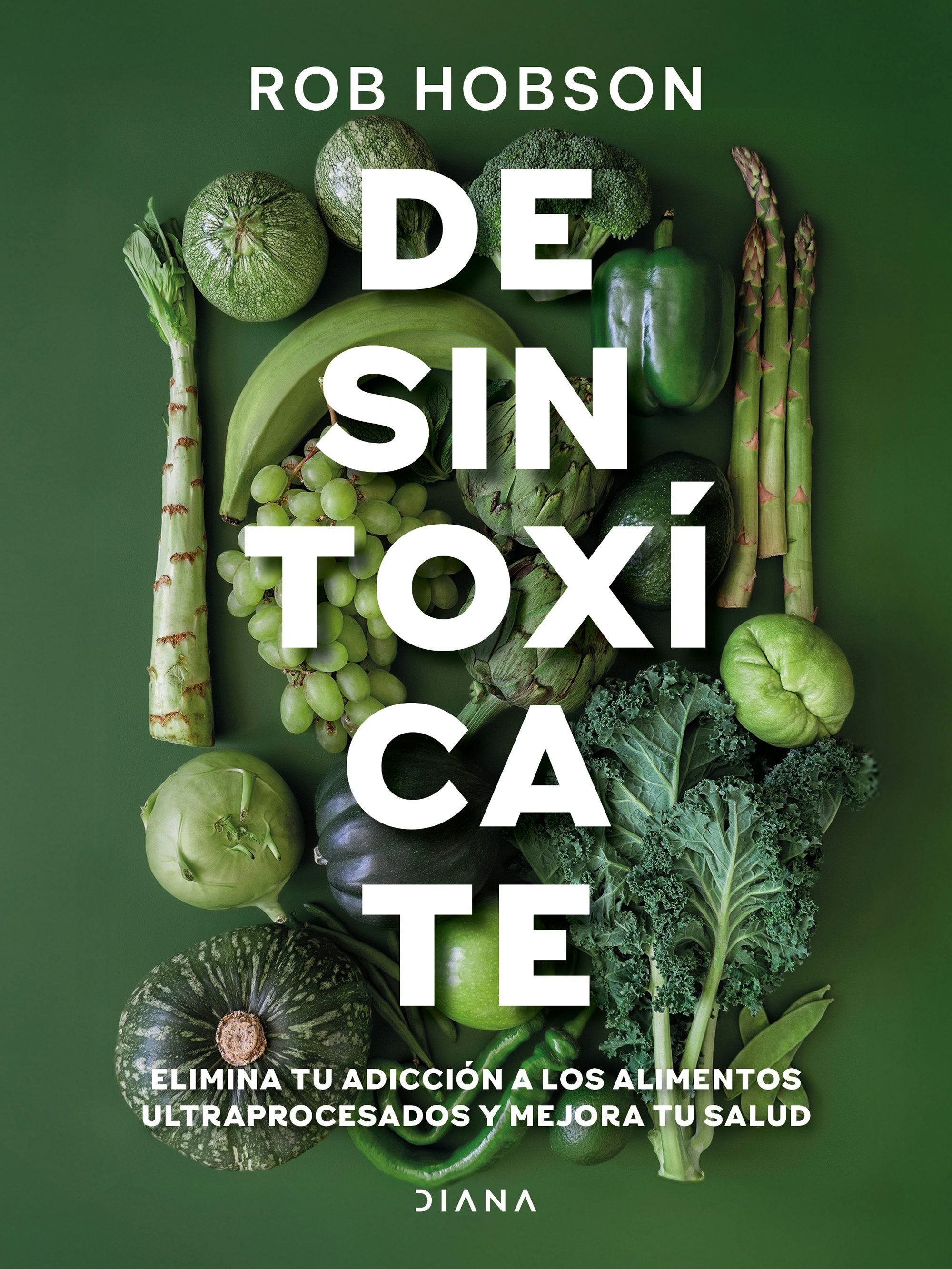 Book cover image for Desintoxícate: Elimina tu adicción a los alimentos ultraprocesados... / Unprocess Your Life ISBN: 9786073929448